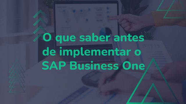 O que saber antes de implementar o SAP Business One